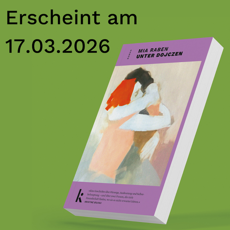 Buchcover Mia Raben Roman "Unter Dojczen" mit abstrakter Umarmung in Lila, Weiß, Orange vor grünem Hintergrund. Text: "Erscheint am 17.03.2026".